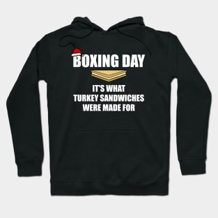 Boxing Day Turkey Sandwiches Christmas 2020 Funny Hoodie